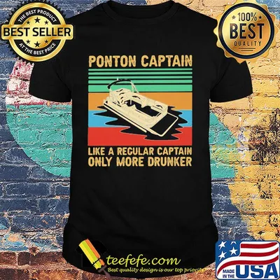 Ponton captain like a recular captain only more drunker Vintage retro shirt