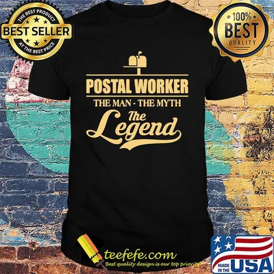 Postal Worker The Man The Myth The Leagend Shirt