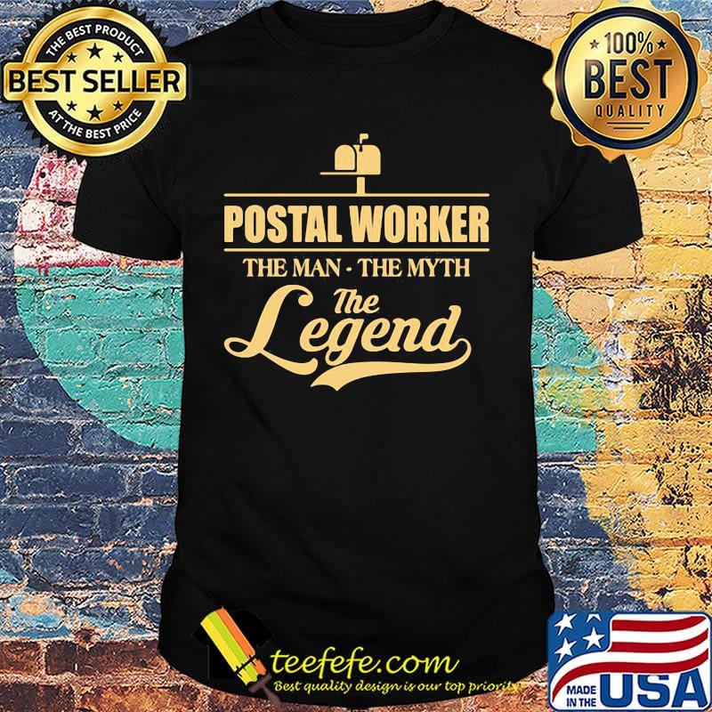 Postal Worker The Man The Myth The Leagend Shirt