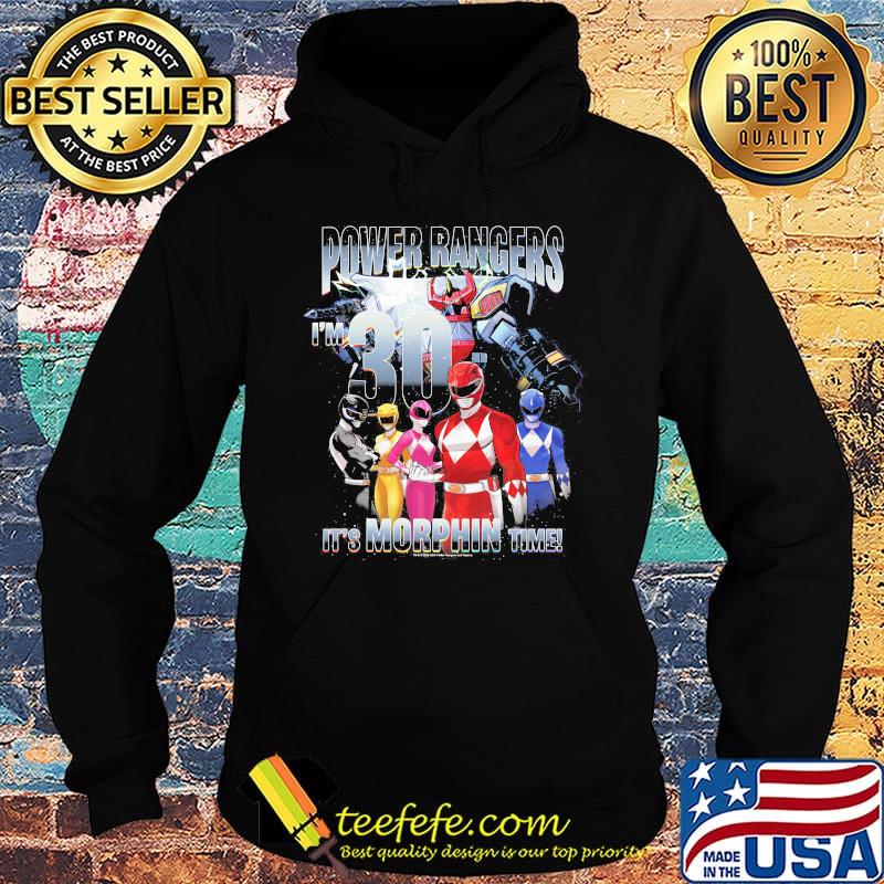Power rangers i'm 30 it's morphin time s Hoodie Power rangers i'm 30 it's morphin time s Hoodie