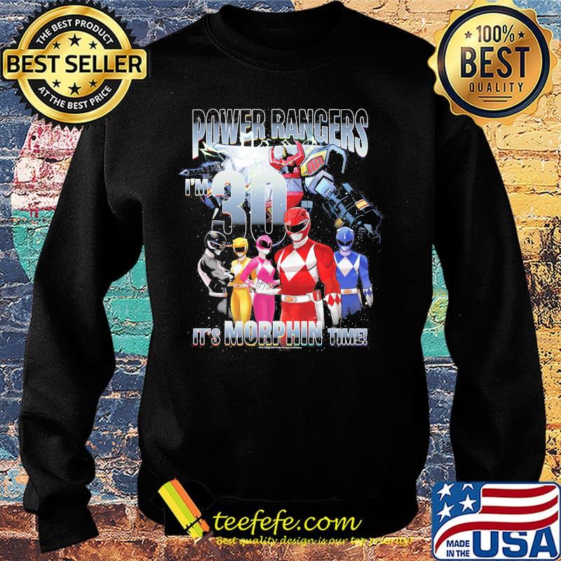 Power rangers i'm 30 it's morphin time s Sweater Power rangers i'm 30 it's morphin time s Sweater