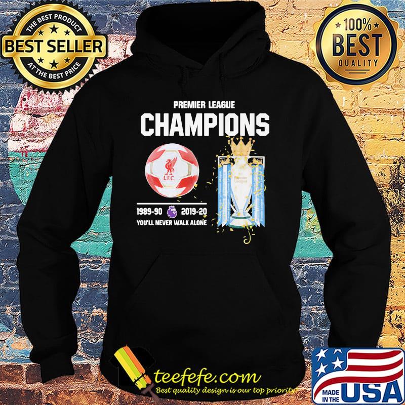 Premier league champions 1989-90 2019-20 you'll never walk alone s Hoodie Premier league champions 1989-90 2019-20 you'll never walk alone s Hoodie