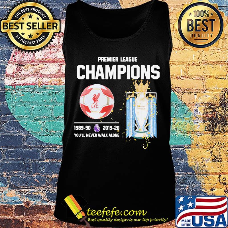 Premier league champions 1989-90 2019-20 you'll never walk alone s Tank top Premier league champions 1989-90 2019-20 you'll never walk alone s Tank top