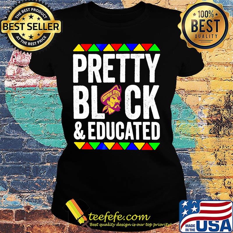 Pretty black and educated central state university athletics s Ladies tee Pretty black and educated central state university athletics s Ladies tee