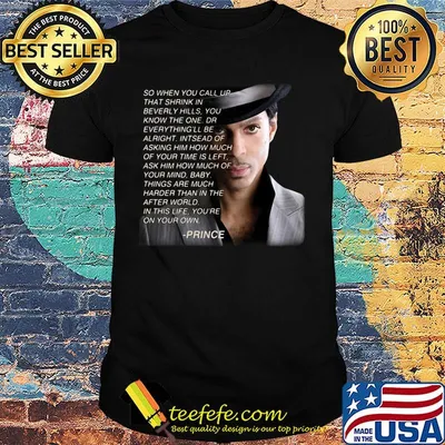 Prince so when you call up that shrink in beverly hills you know the one dr everything'll be alright shirt