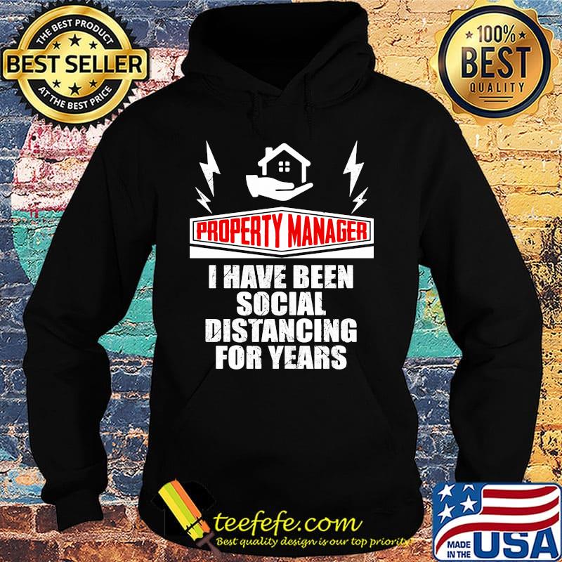 Property manager i have been social distancing for years s Hoodie Property manager i have been social distancing for years s Hoodie
