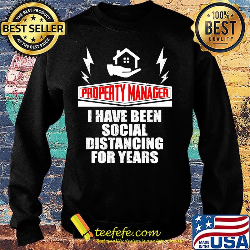 Property manager i have been social distancing for years s Sweater Property manager i have been social distancing for years s Sweater