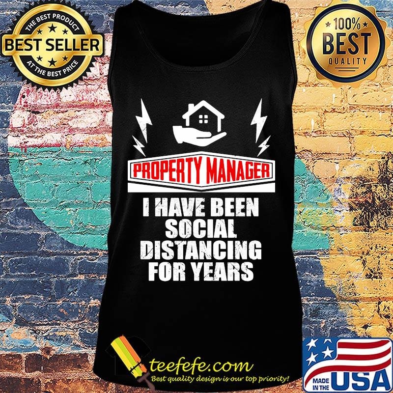 Property manager i have been social distancing for years s Tank top Property manager i have been social distancing for years s Tank top