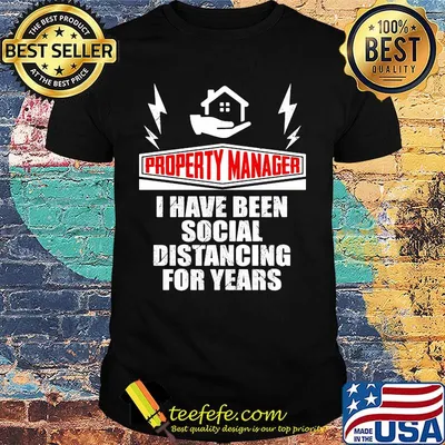 Property manager i have been social distancing for years shirt