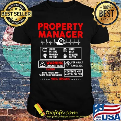 Property manager multi tasking problem solving like beer requires coffee warning sarcasm inside 100% organic stars shirt