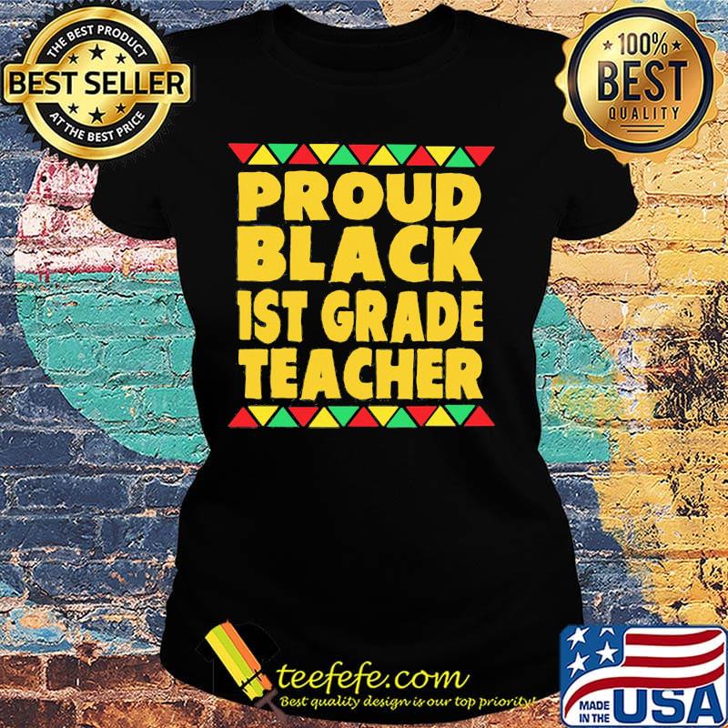 Proud black 1st grade teacher classic s Ladies tee Proud black 1st grade teacher classic s Ladies tee