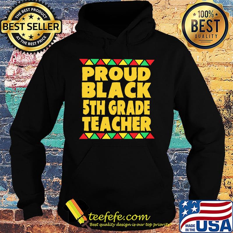 Proud black 5th grade teacher s Hoodie Proud black 5th grade teacher s Hoodie