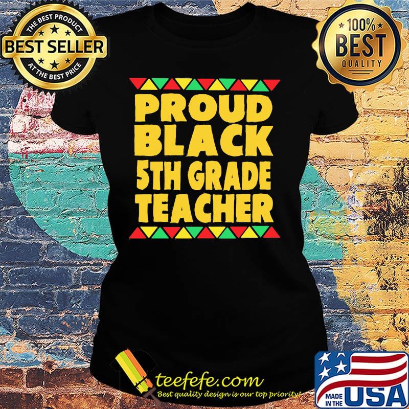 Proud black 5th grade teacher s Ladies tee Proud black 5th grade teacher s Ladies tee