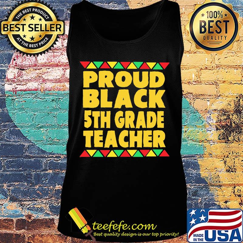 Proud black 5th grade teacher s Tank top Proud black 5th grade teacher s Tank top