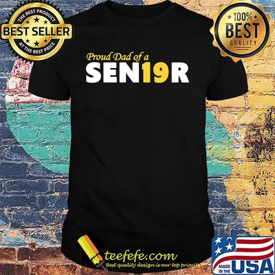 Proud Dad of a SEN19R shirt