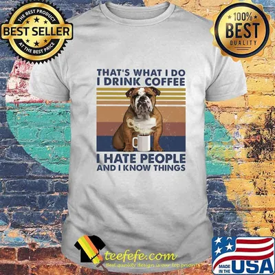 Pug that's what i do i drink coffee i hate people and i know things vintage retro shirt
