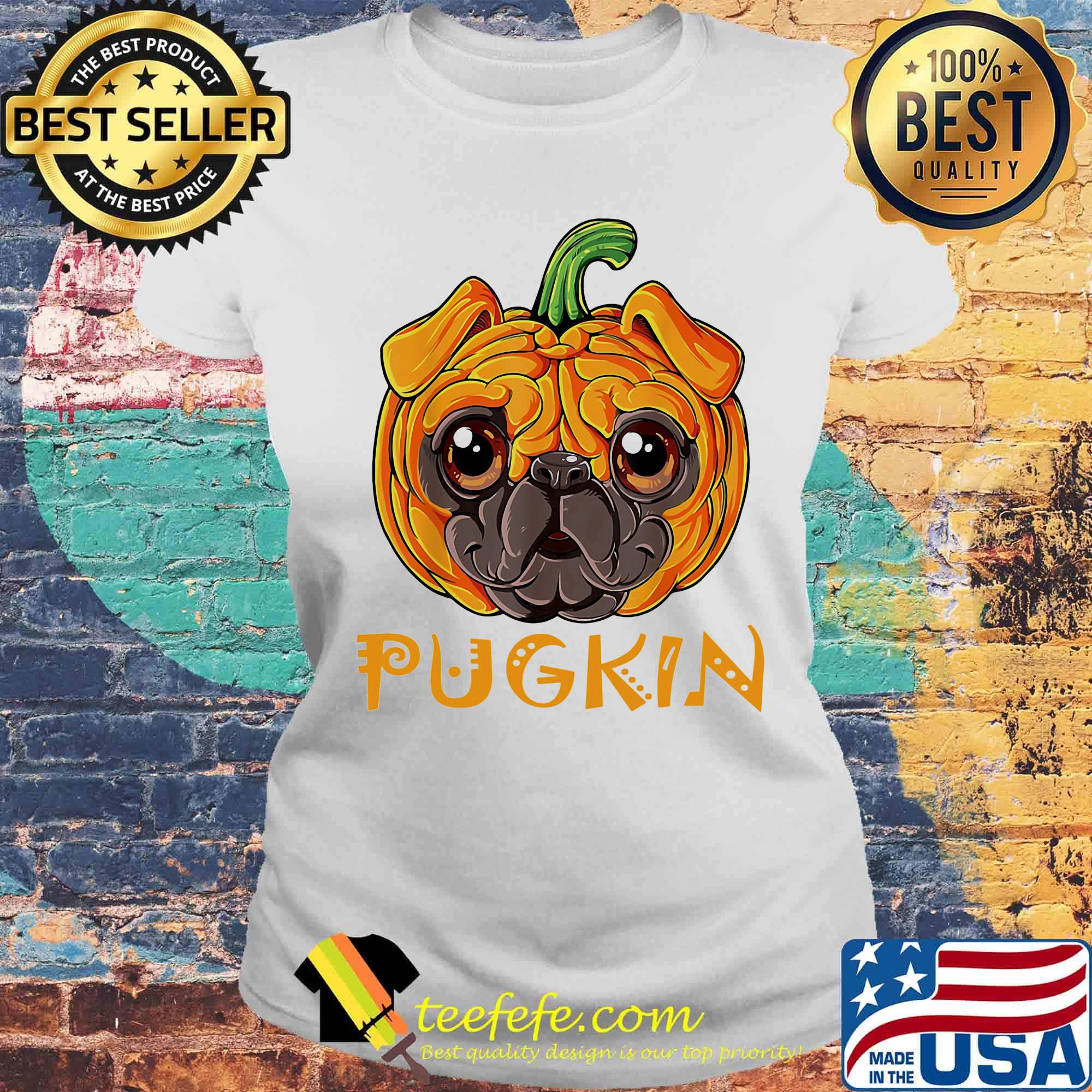 Pugkin Pug Pumpkin Halloween s Laides tee Pugkin Pug Pumpkin Halloween s Laides tee