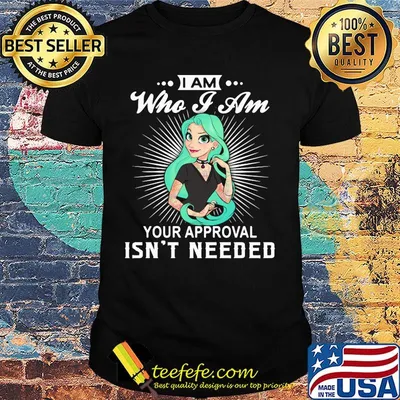 Punk rapunzel i am who i am your approval isn't needed shirt