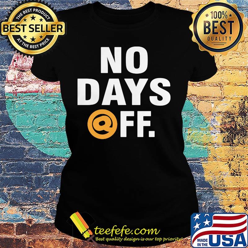 Qdoba logo no days off s Ladies tee Qdoba logo no days off s Ladies tee