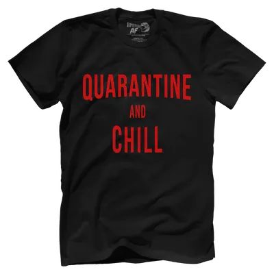 Quarantine and Chill