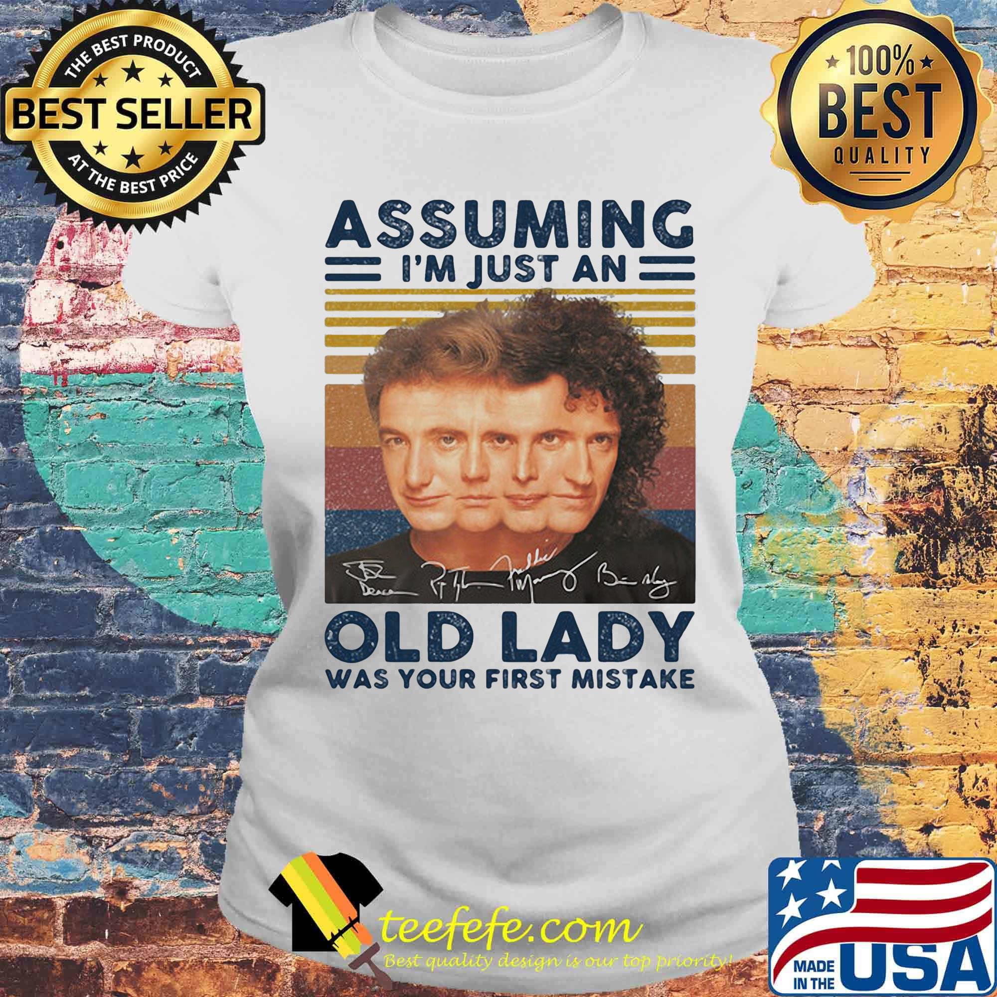 Queen band assuming i'm just an old lady was your first mistake signatures vintage retro s Laides tee Queen band assuming i'm just an old lady was your first mistake signatures vintage retro s Laides tee