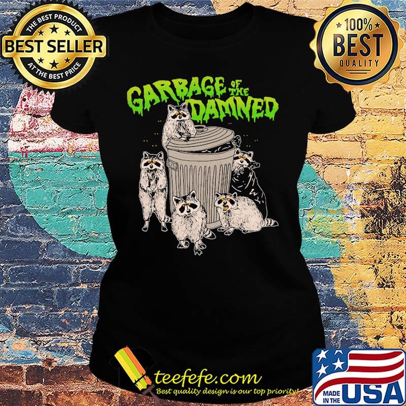 Raccoon garbage of the damned s Ladies tee Raccoon garbage of the damned s Ladies tee