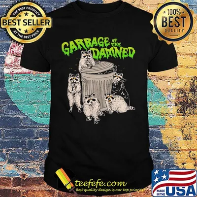 Raccoon garbage of the damned shirt