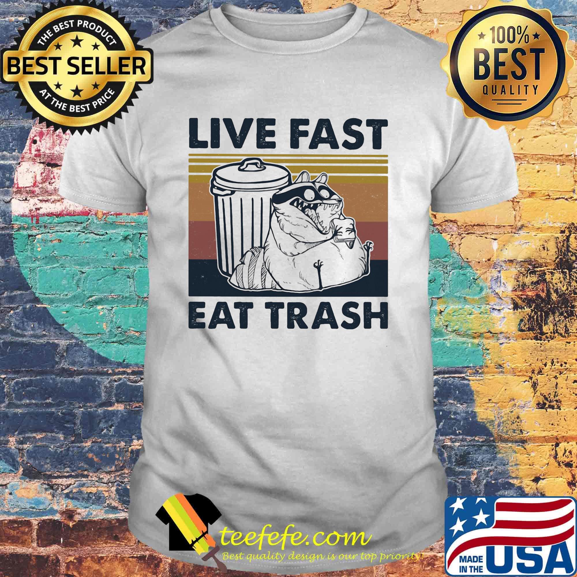 Raccoon live fast eat trash vintage retro shirt Raccoon live fast eat trash vintage retro shirt