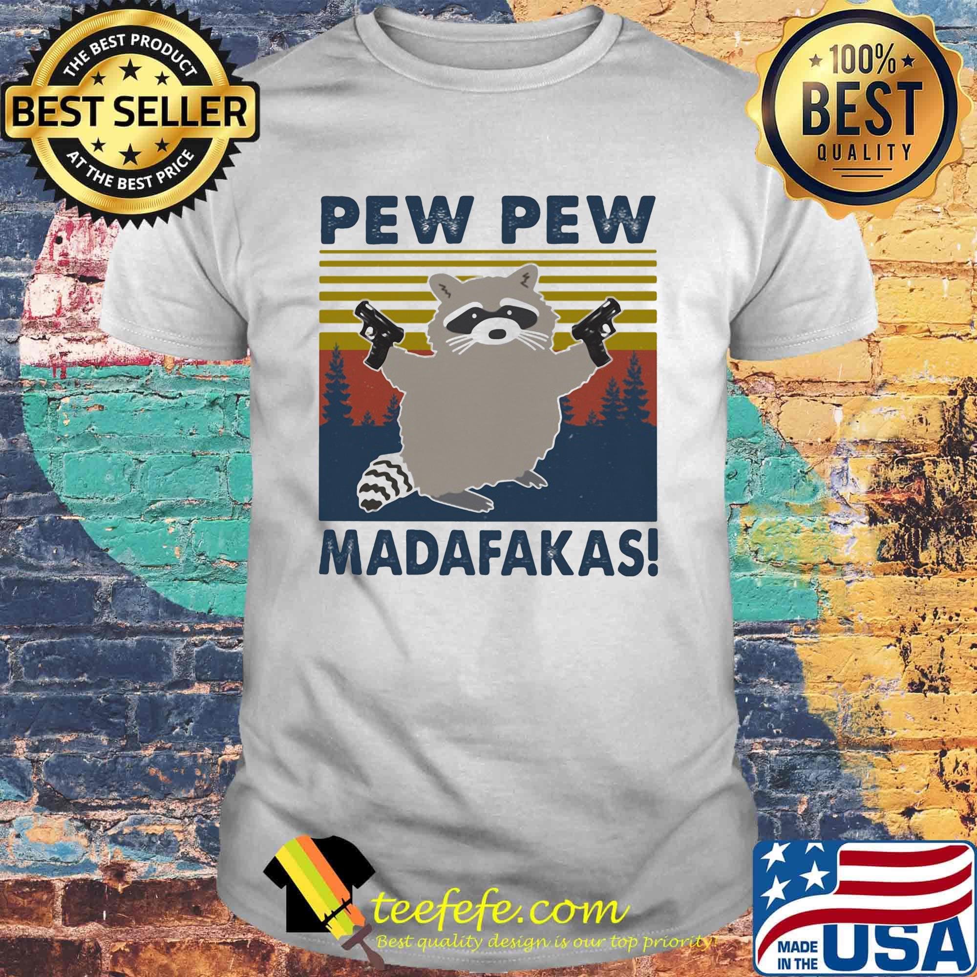 Raccoon pew pew madafakas vintage retro shirt Raccoon pew pew madafakas vintage retro shirt