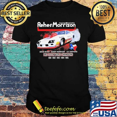 Racing engines reher morrison davio reher buddy morrison lee sheppard pro stock world champions shirt