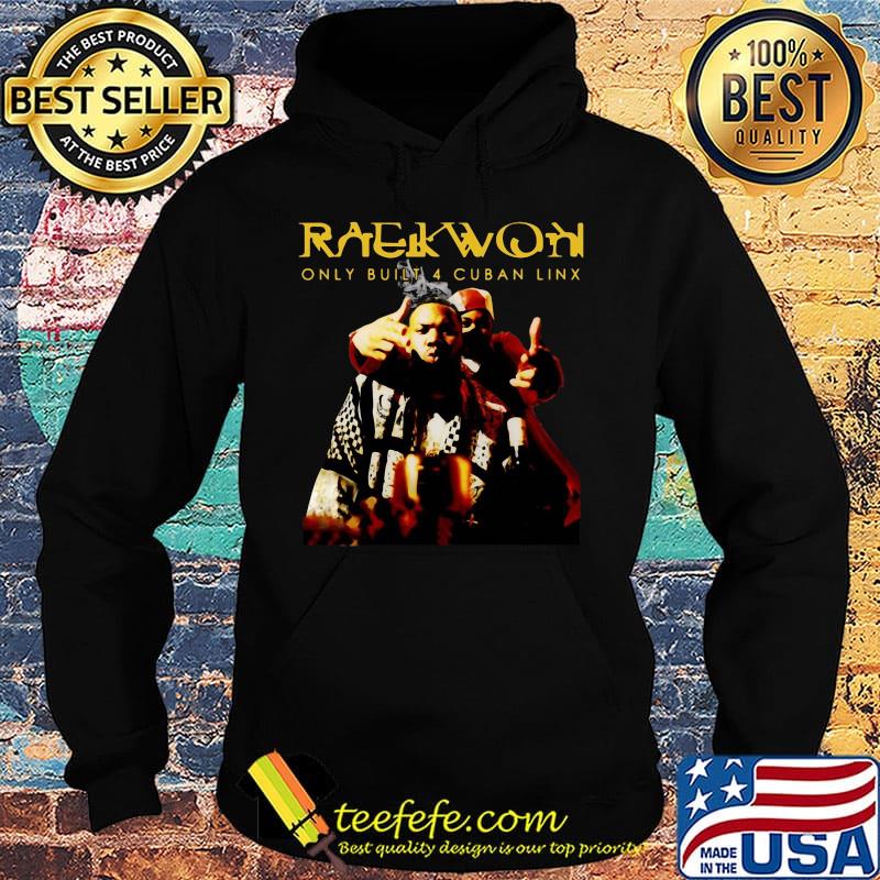 Raekwon only built 4 cuban link rapper s Hoodie Raekwon only built 4 cuban link rapper s Hoodie