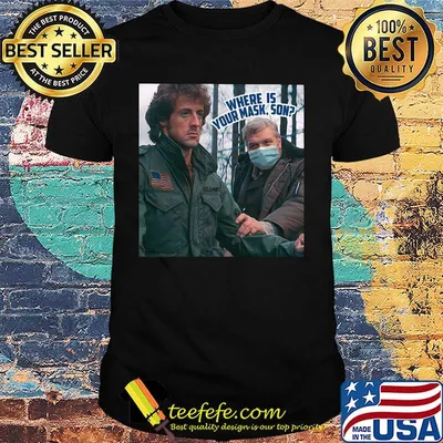 Rambo where is your mask son shirt