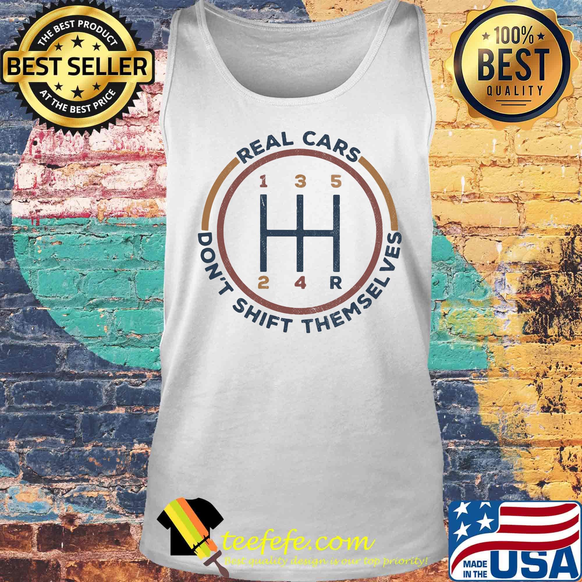 Real cars don't shift themselves s Tank top Real cars don't shift themselves s Tank top