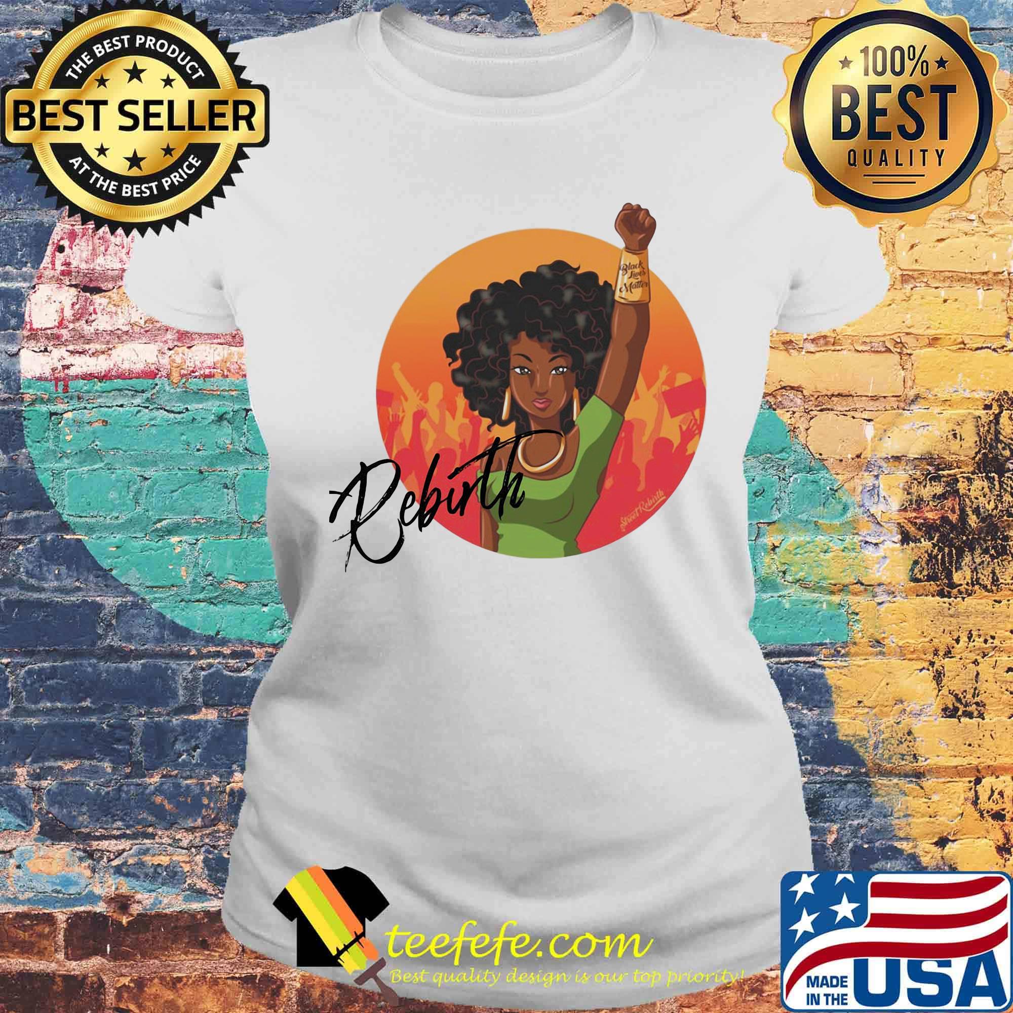Rebirth Girl Black Lives Matter Shirt Laides tee Rebirth Girl Black Lives Matter Shirt Laides tee