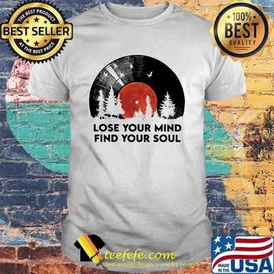 Record lose your mind find your soul shirt