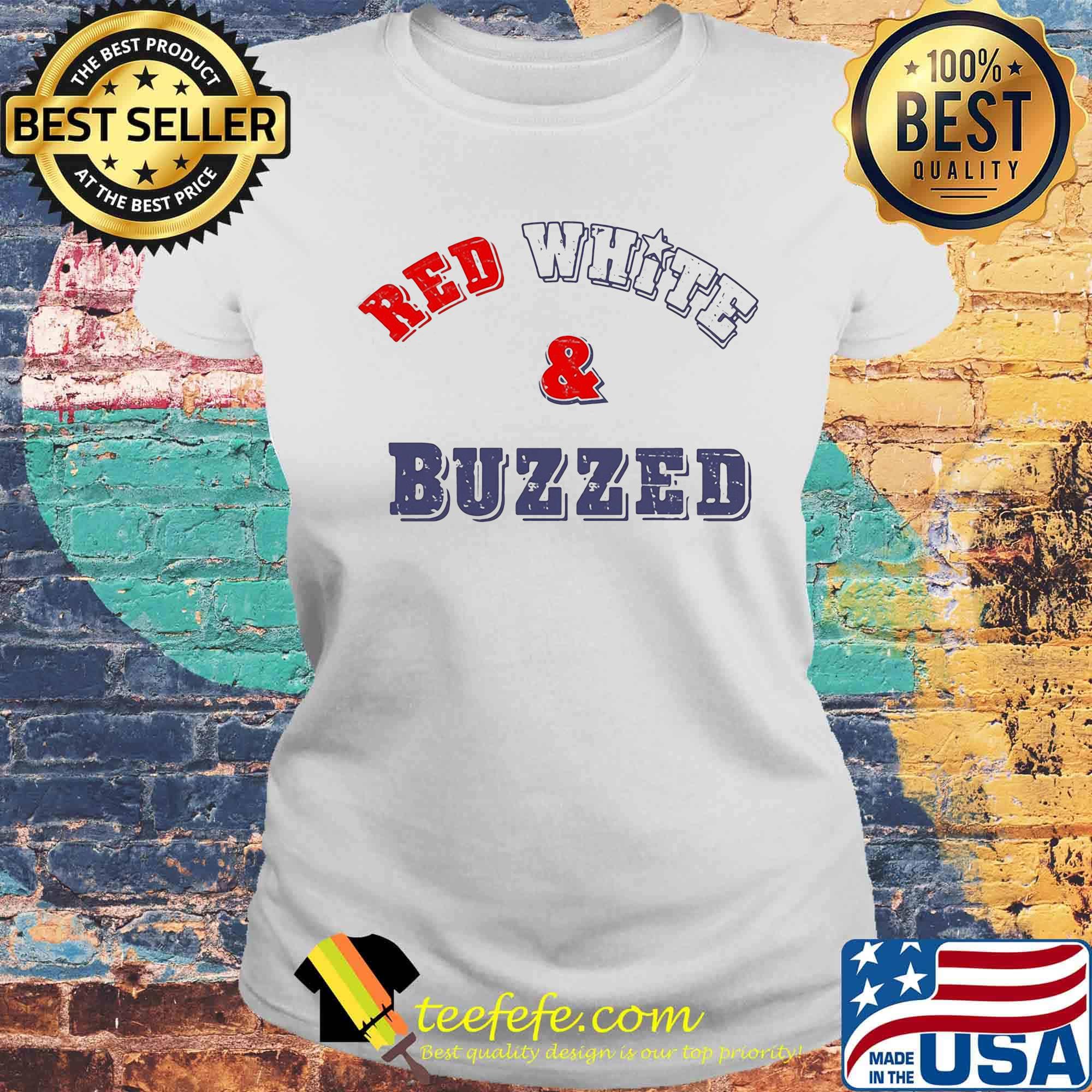 Red White And Buzzed Star Shirt Laides tee Red White And Buzzed Star Shirt Laides tee