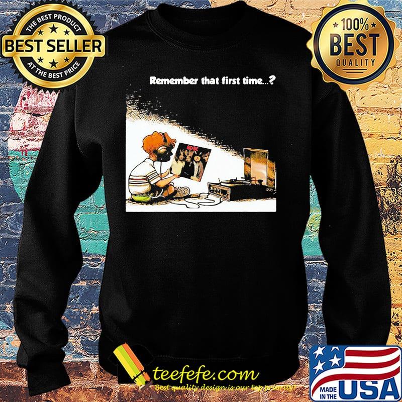 Remember that first time acdc band s Sweater Remember that first time acdc band s Sweater