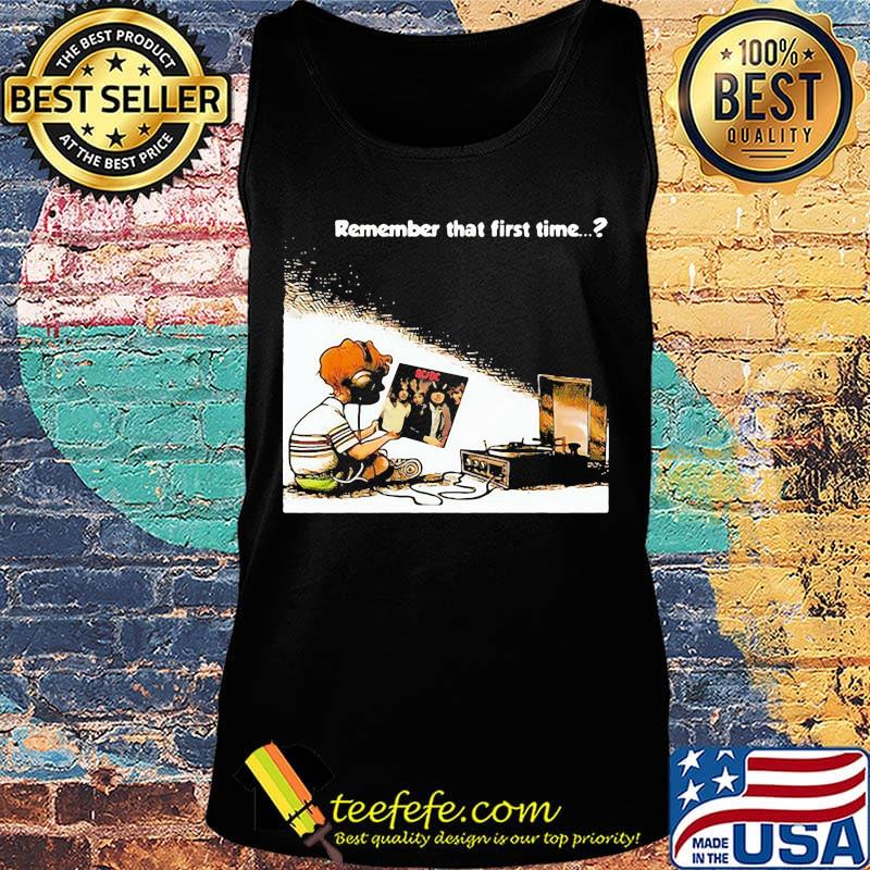 Remember that first time acdc band s Tank top Remember that first time acdc band s Tank top