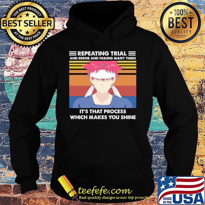 Repeating trial and error and failing many times it's that process which makes you shine vintage retro s Hoodie Repeating trial and error and failing many times it's that process which makes you shine vintage retro s Hoodie