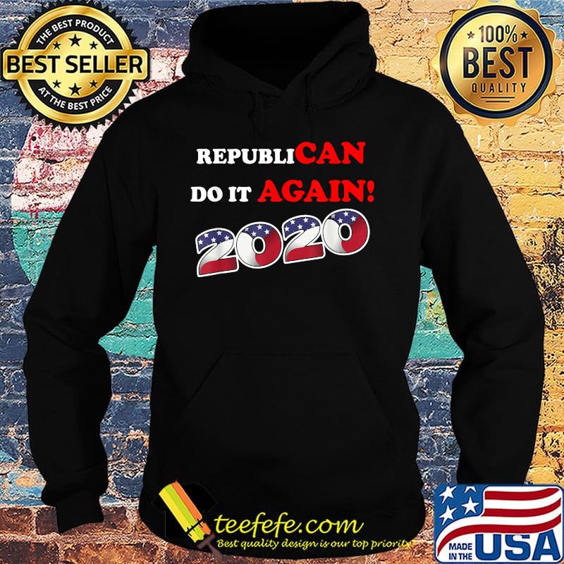 Republican do it again 2020 american flag independence day s Hoodie Republican do it again 2020 american flag independence day s Hoodie