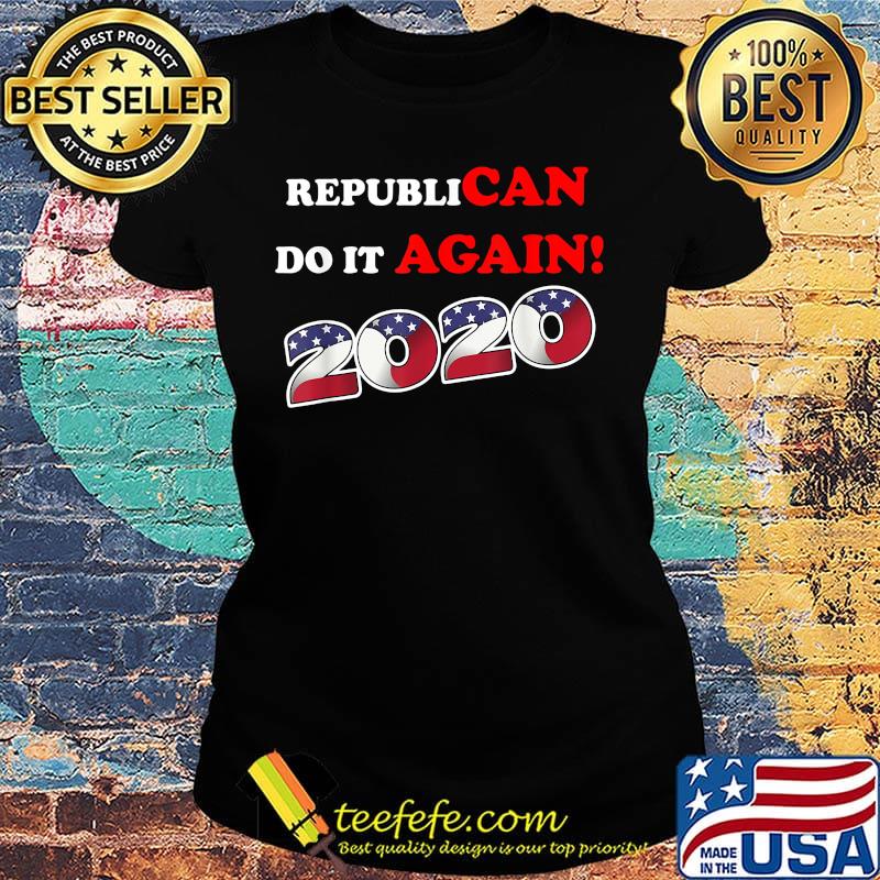 Republican do it again 2020 american flag independence day s Ladies tee Republican do it again 2020 american flag independence day s Ladies tee