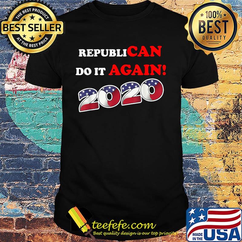 Republican do it again 2020 american flag independence day shirt Republican do it again 2020 american flag independence day shirt