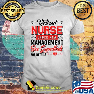 Retired Nurse Under New Management Sec Grandkids For Fetails Heart Ear Piece Shirt
