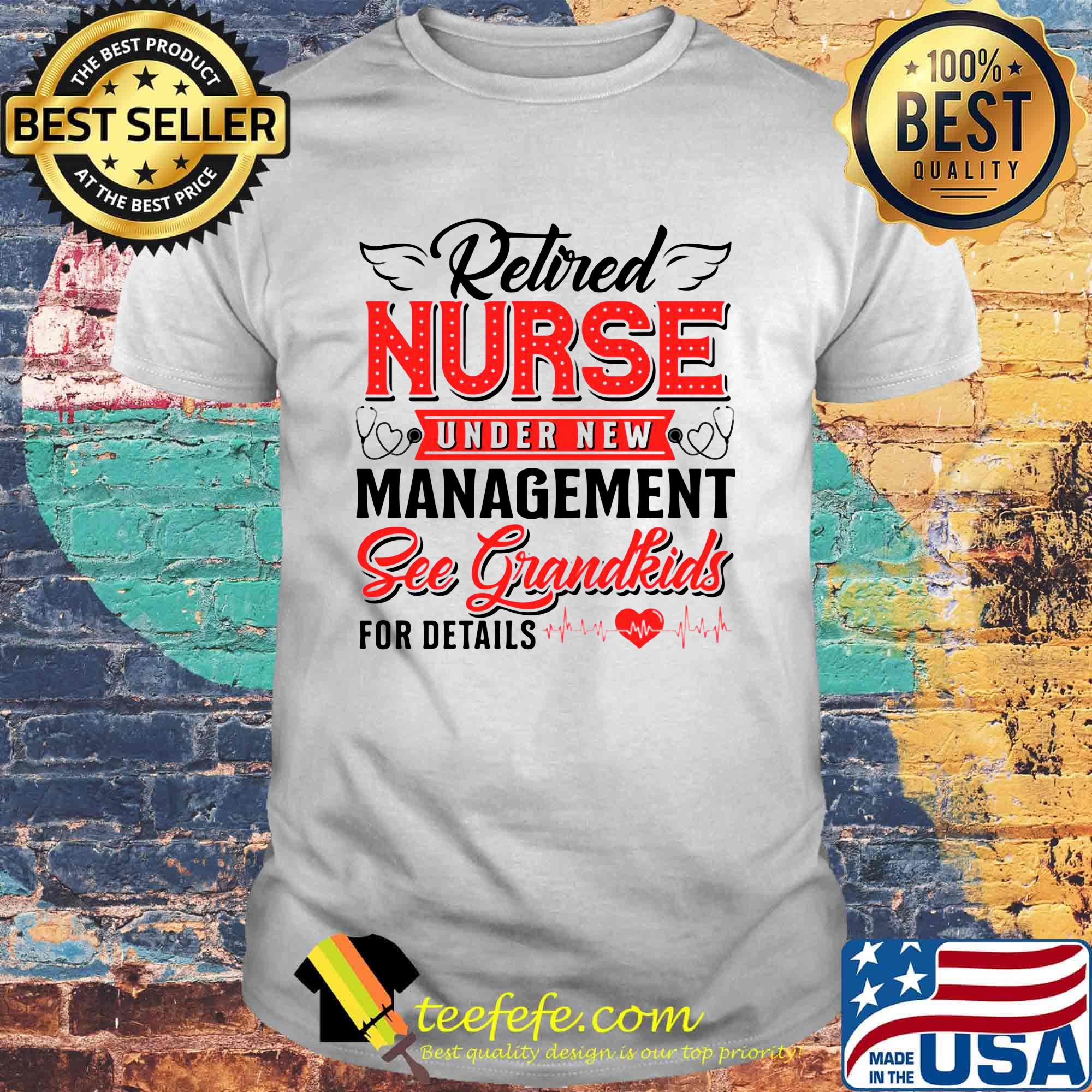 Retired Nurse Under New Management Sec Grandkids For Fetails Heart Ear Piece Shirt