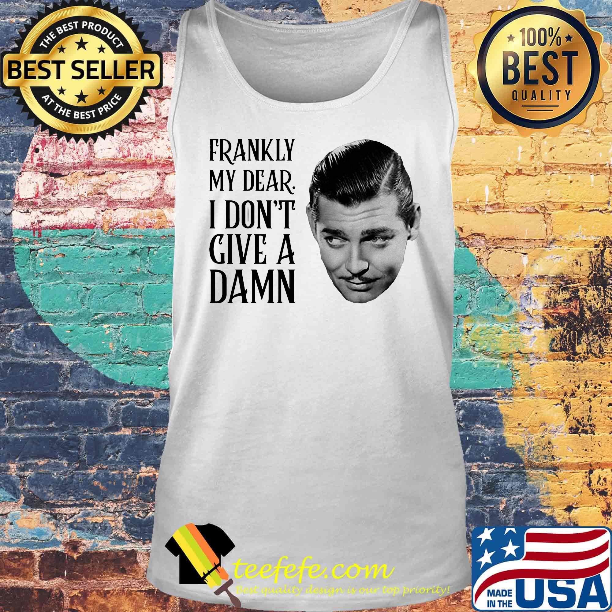 Rhett butler frankly my dear i don't give a damn s Tank top Rhett butler frankly my dear i don't give a damn s Tank top