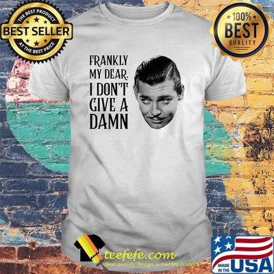 Rhett butler frankly my dear i don't give a damn shirt