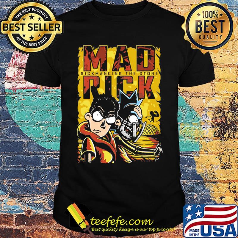 Rick and morty mad rickmancing the stone shirt