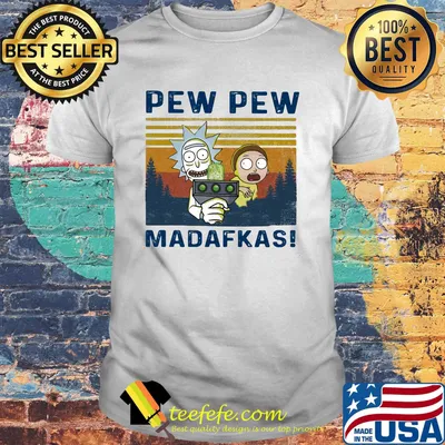 Rick and morty pew pew madafakas vintage retro shirt