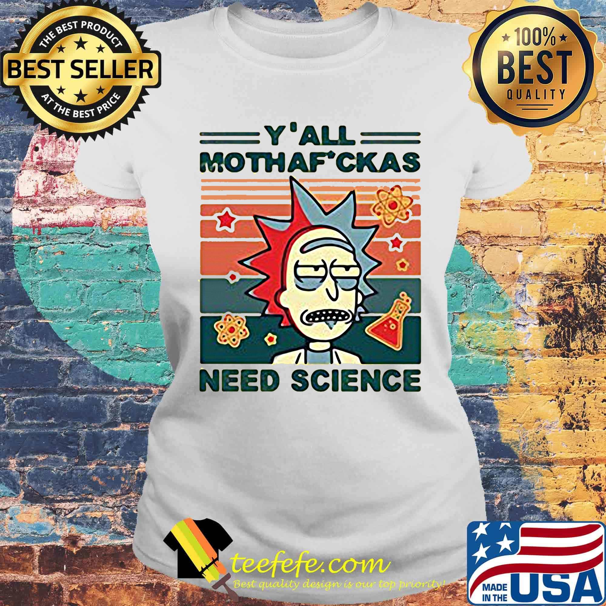 Rick y'all mothafuckas need science vintage retro white s Laides tee Rick y'all mothafuckas need science vintage retro white s Laides tee