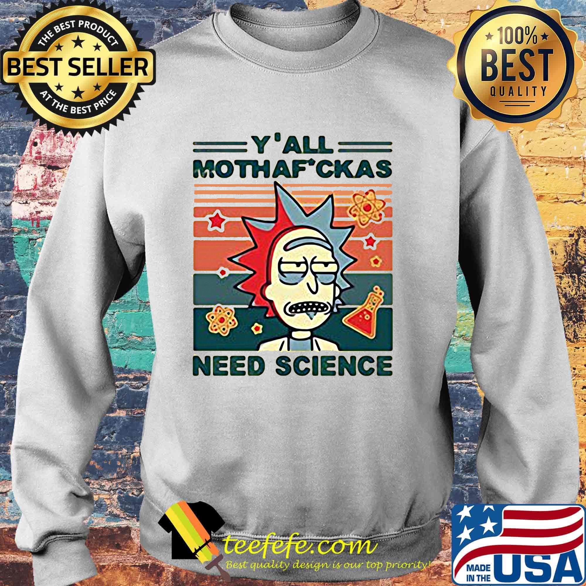 Rick y'all mothafuckas need science vintage retro white s Sweater Rick y'all mothafuckas need science vintage retro white s Sweater